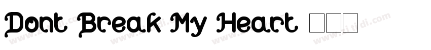 Dont Break My Heart字体转换